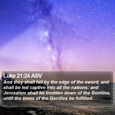 Luke 21:24 ASV Bible Verse Image