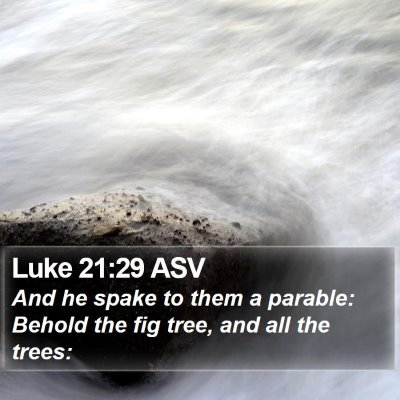 Luke 21:29 ASV Bible Verse Image