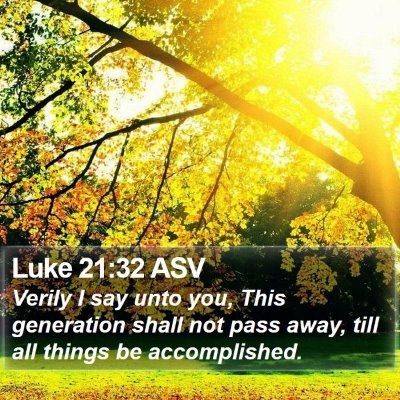 Luke 21:32 ASV Bible Verse Image