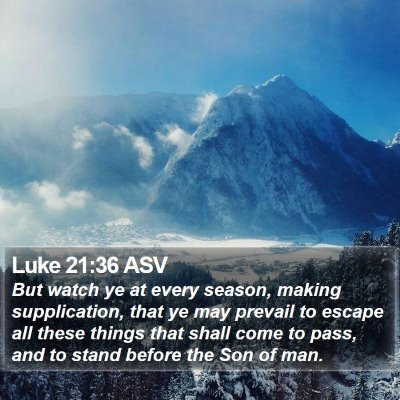 Luke 21:36 ASV Bible Verse Image
