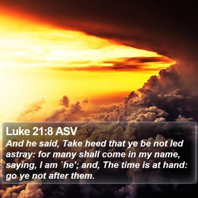 Luke 21:8 ASV Bible Verse Image