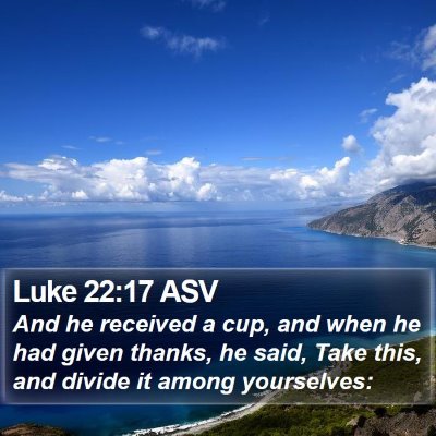 Luke 22:17 ASV Bible Verse Image