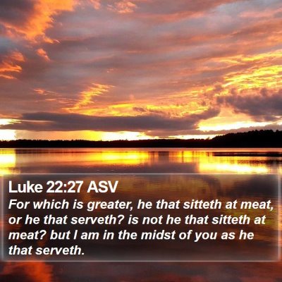Luke 22:27 ASV Bible Verse Image