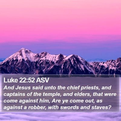 Luke 22:52 ASV Bible Verse Image