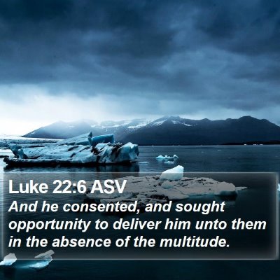 Luke 22:6 ASV Bible Verse Image