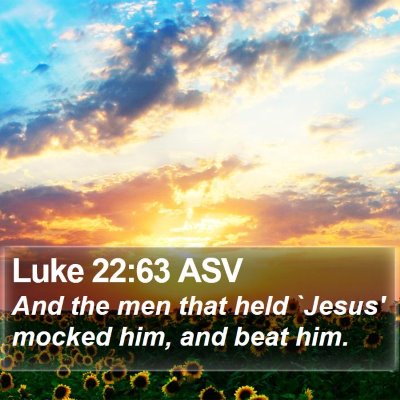 Luke 22:63 ASV Bible Verse Image