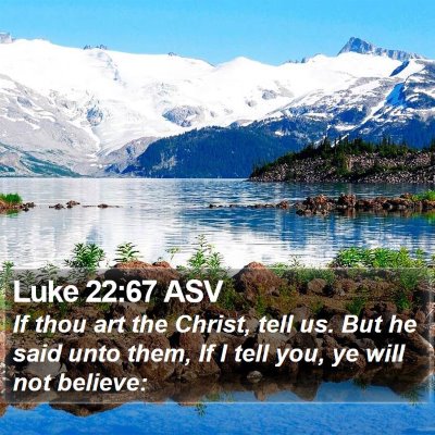 Luke 22:67 ASV Bible Verse Image