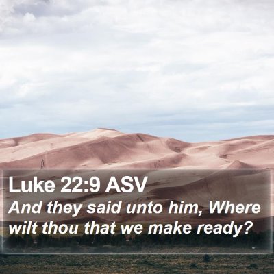 Luke 22:9 ASV Bible Verse Image