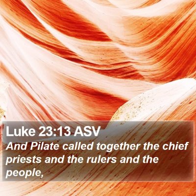 Luke 23:13 ASV Bible Verse Image