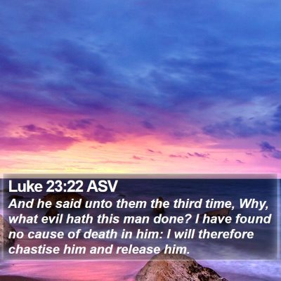 Luke 23:22 ASV Bible Verse Image