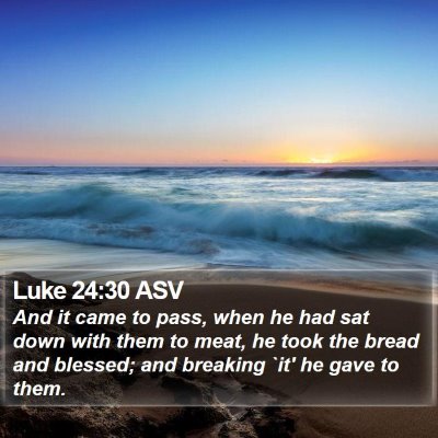 Luke 24:30 ASV Bible Verse Image