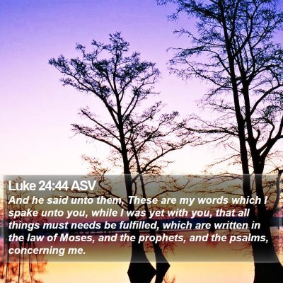 Luke 24:44 ASV Bible Verse Image