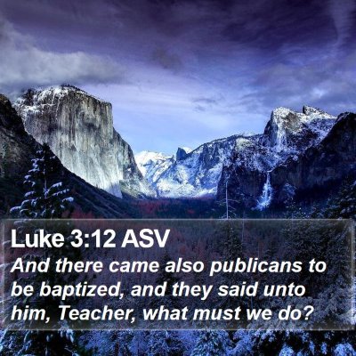 Luke 3:12 ASV Bible Verse Image