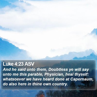 Luke 4:23 ASV Bible Verse Image
