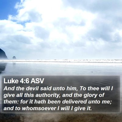 Luke 4:6 ASV Bible Verse Image