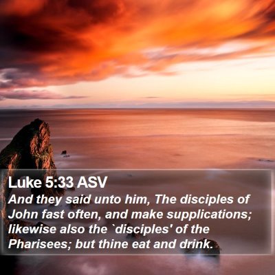 Luke 5:33 ASV Bible Verse Image