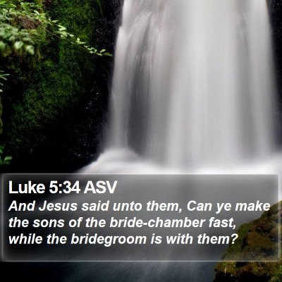 Luke 5:34 ASV Bible Verse Image