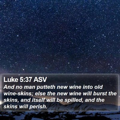 Luke 5:37 ASV Bible Verse Image