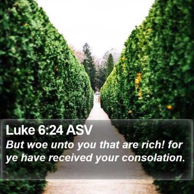 Luke 6:24 ASV Bible Verse Image