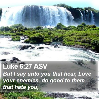Luke 6:27 ASV Bible Verse Image