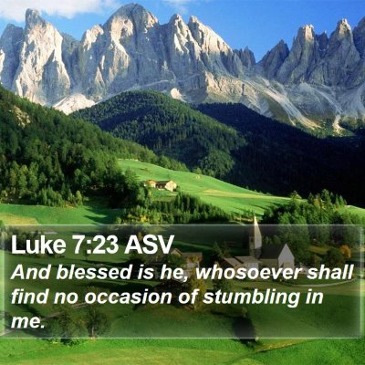 Luke 7:23 ASV Bible Verse Image