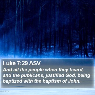 Luke 7:29 ASV Bible Verse Image