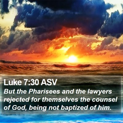 Luke 7:30 ASV Bible Verse Image