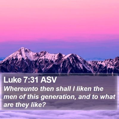 Luke 7:31 ASV Bible Verse Image