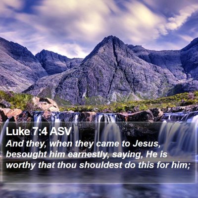 Luke 7:4 ASV Bible Verse Image