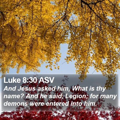Luke 8:30 ASV Bible Verse Image