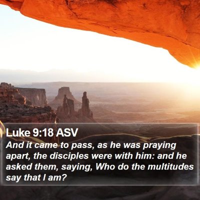 Luke 9:18 ASV Bible Verse Image
