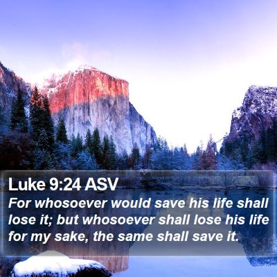Luke 9:24 ASV Bible Verse Image