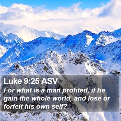 Luke 9:25 ASV Bible Verse Image