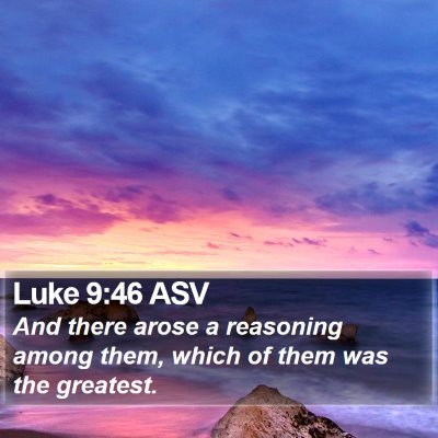 Luke 9:46 ASV Bible Verse Image