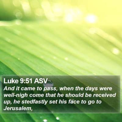 Luke 9:51 ASV Bible Verse Image
