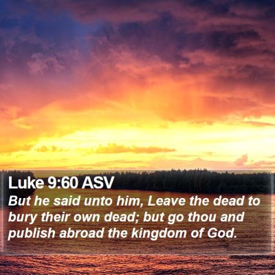 Luke 9:60 ASV Bible Verse Image