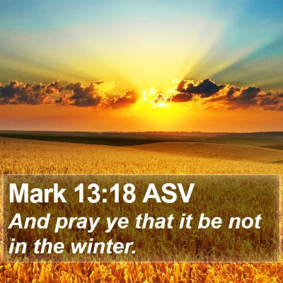 Mark 13:18 ASV Bible Verse Image