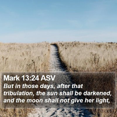 Mark 13:24 ASV Bible Verse Image