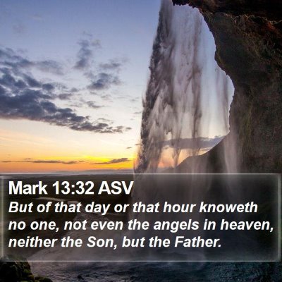 Mark 13:32 ASV Bible Verse Image