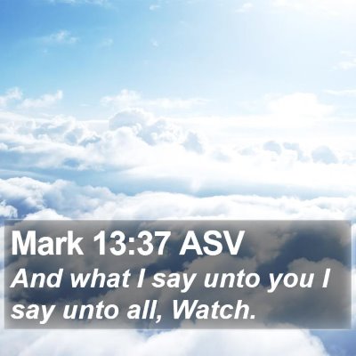 Mark 13:37 ASV Bible Verse Image