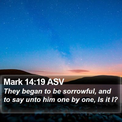 Mark 14:19 ASV Bible Verse Image