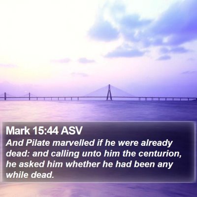 Mark 15:44 ASV Bible Verse Image