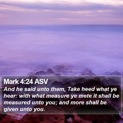 Mark 4:24 ASV Bible Verse Image