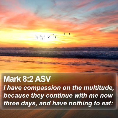 Mark 8:2 ASV Bible Verse Image