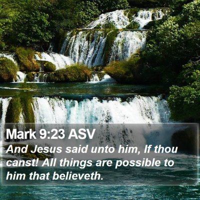 Mark 9:23 ASV Bible Verse Image