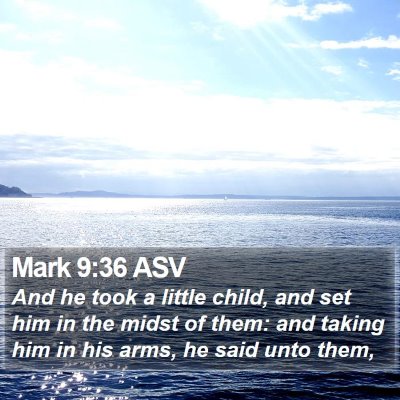 Mark 9:36 ASV Bible Verse Image