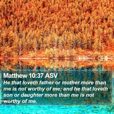 Matthew 10:37 ASV Bible Verse Image
