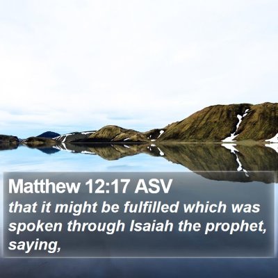 Matthew 12:17 ASV Bible Verse Image