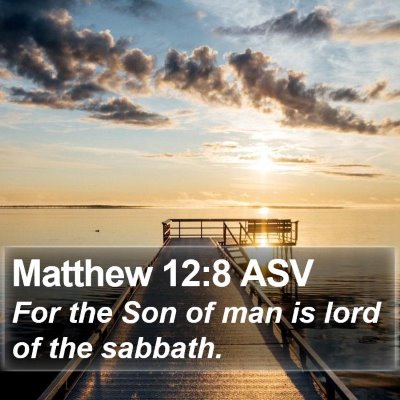 Matthew 12:8 ASV Bible Verse Image