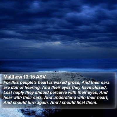 Matthew 13:15 ASV Bible Verse Image
